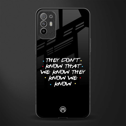 they don't know that we know - friends glass case for oppo f19 pro plus image