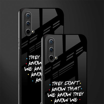 they don't know that we know - friends glass case for oneplus nord ce 5g image-2