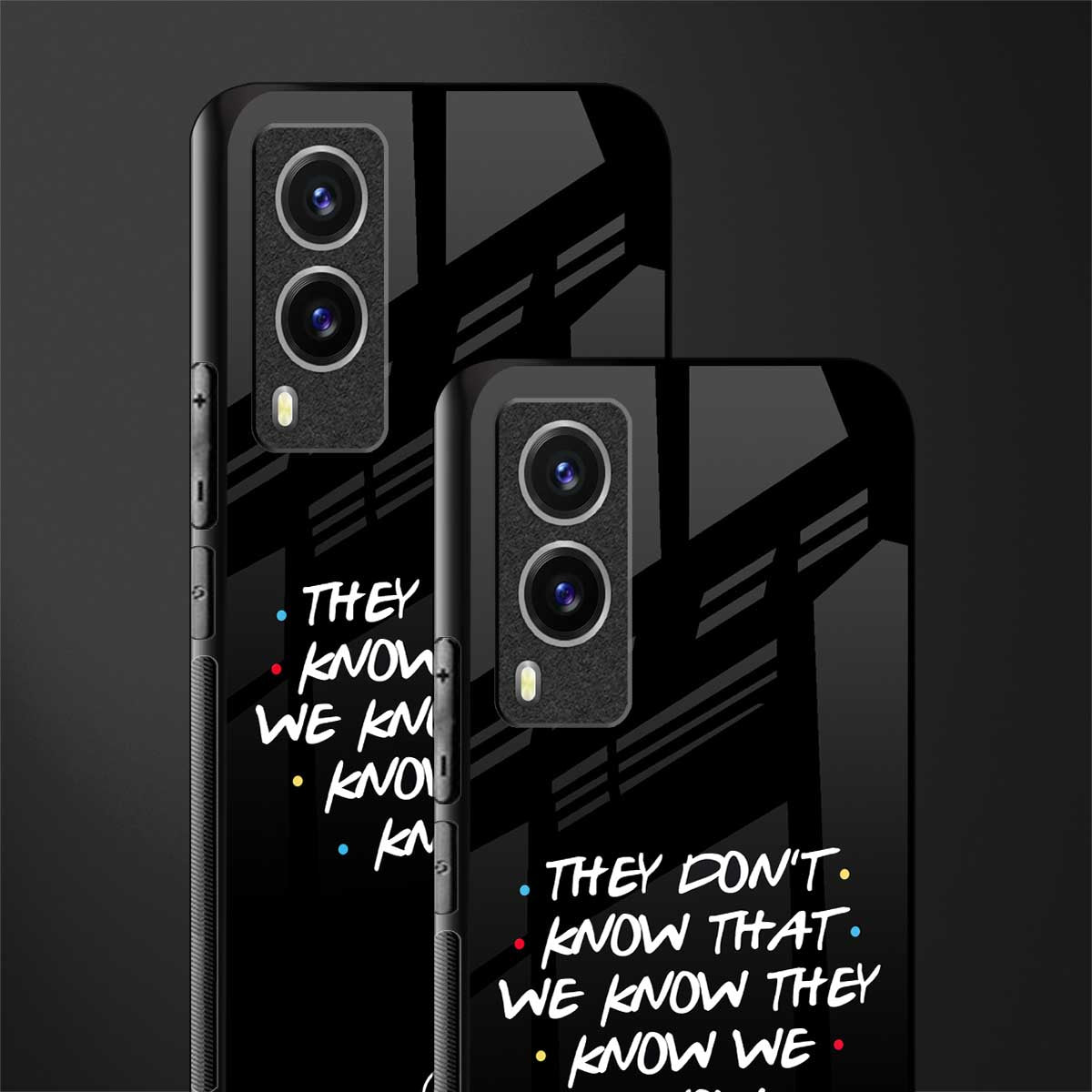 they don't know that we know - friends glass case for vivo v21e 5g image-2