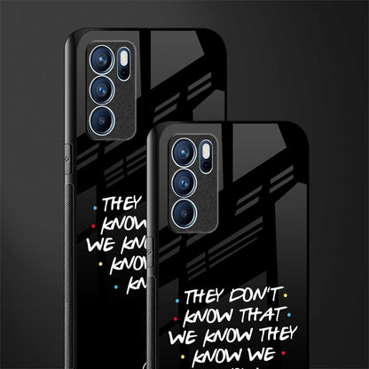 they don't know that we know - friends glass case for oppo reno6 5g image-2