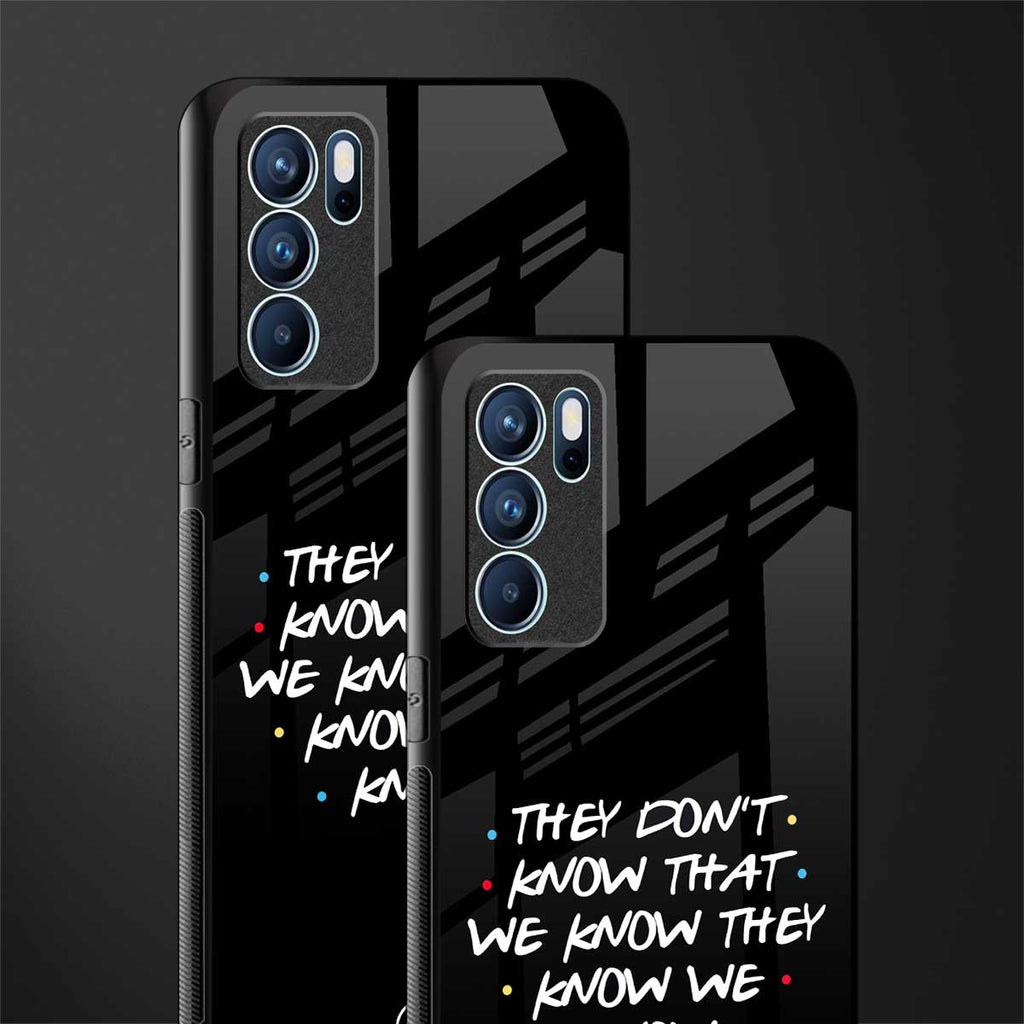they don't know that we know - friends glass case for oppo reno6 pro 5g image-2