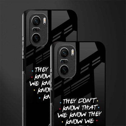 they don't know that we know - friends glass case for mi 11x 5g image-2
