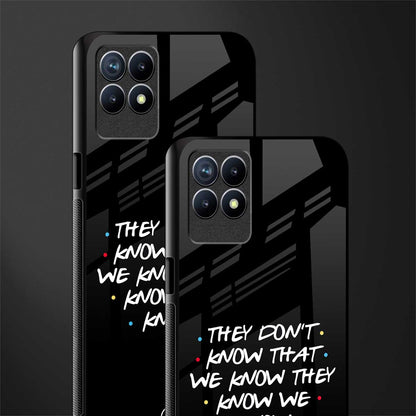 they don't know that we know - friends glass case for realme narzo 50 image-2