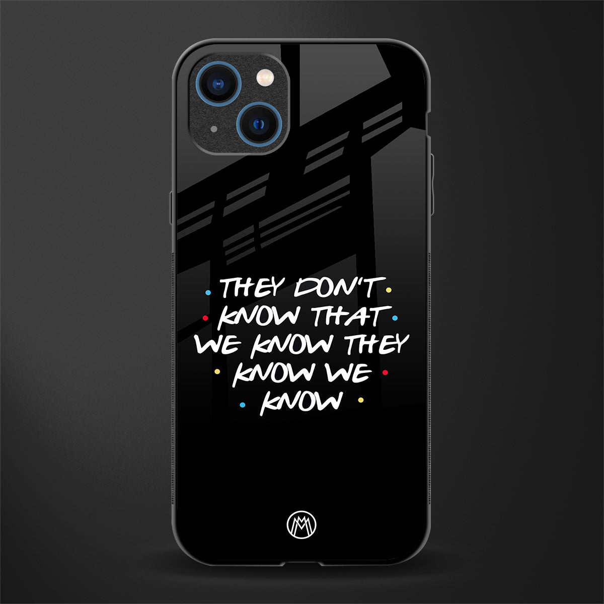 they don't know that we know - friends glass case for iphone 13 image