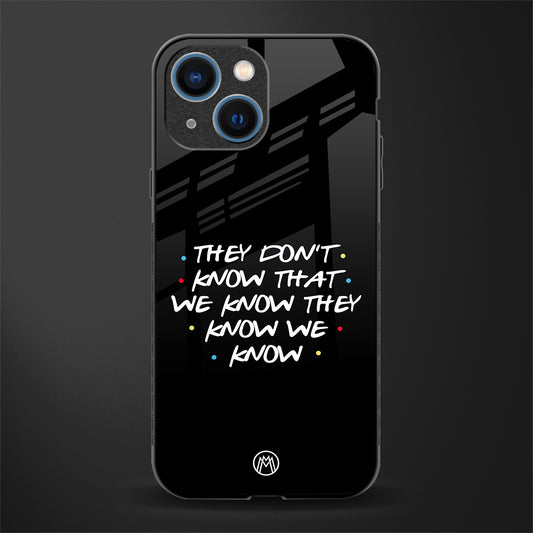they don't know that we know - friends glass case for iphone 13 mini image