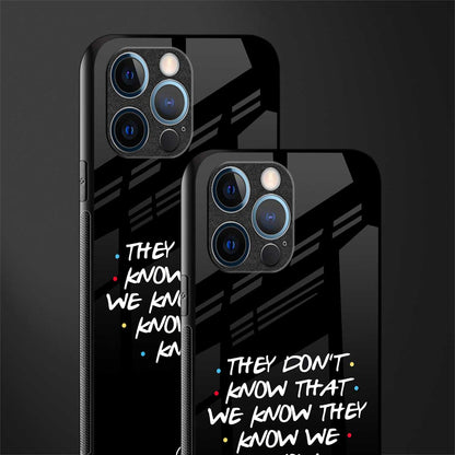 they don't know that we know - friends glass case for iphone 12 pro image-2