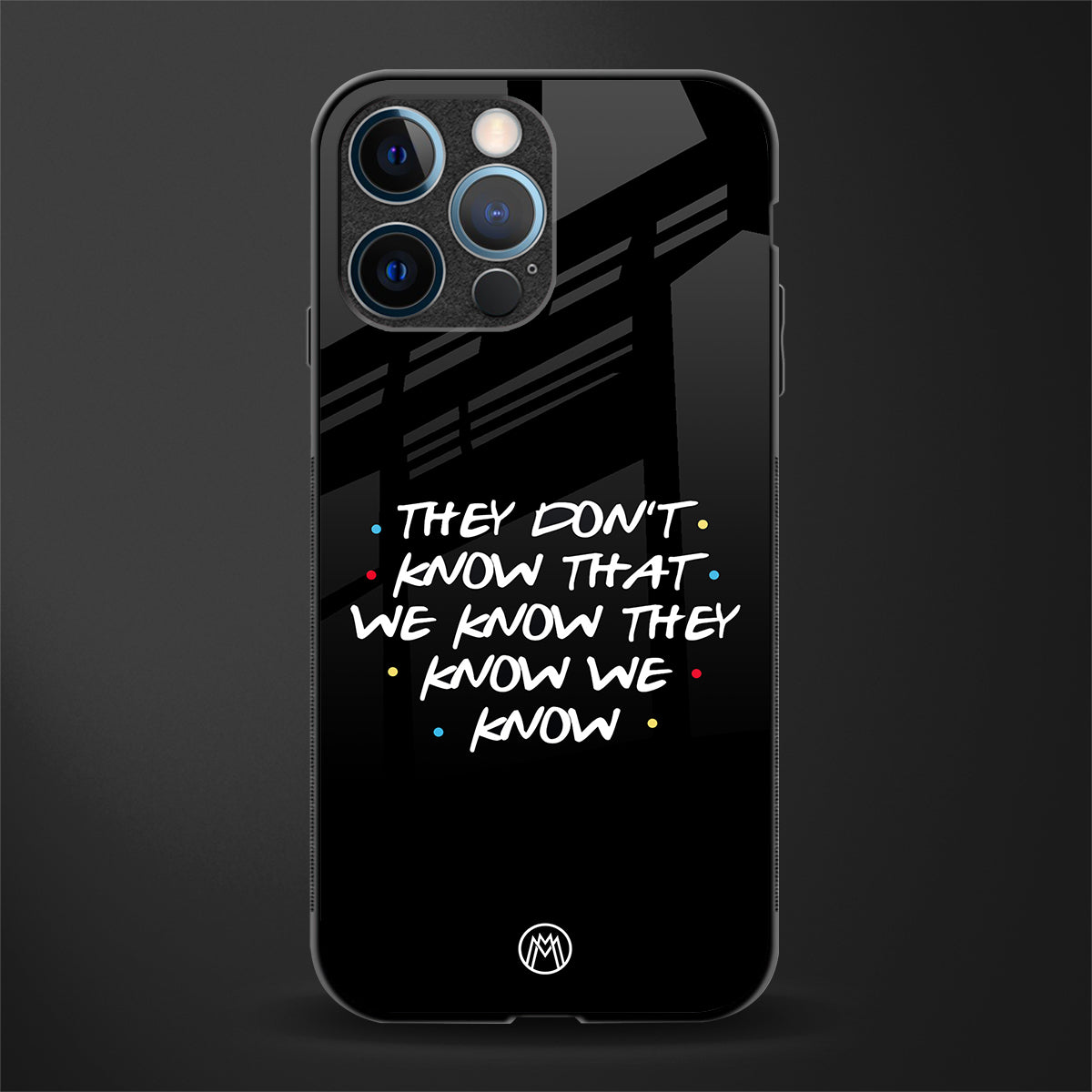 they don't know that we know - friends glass case for iphone 12 pro image