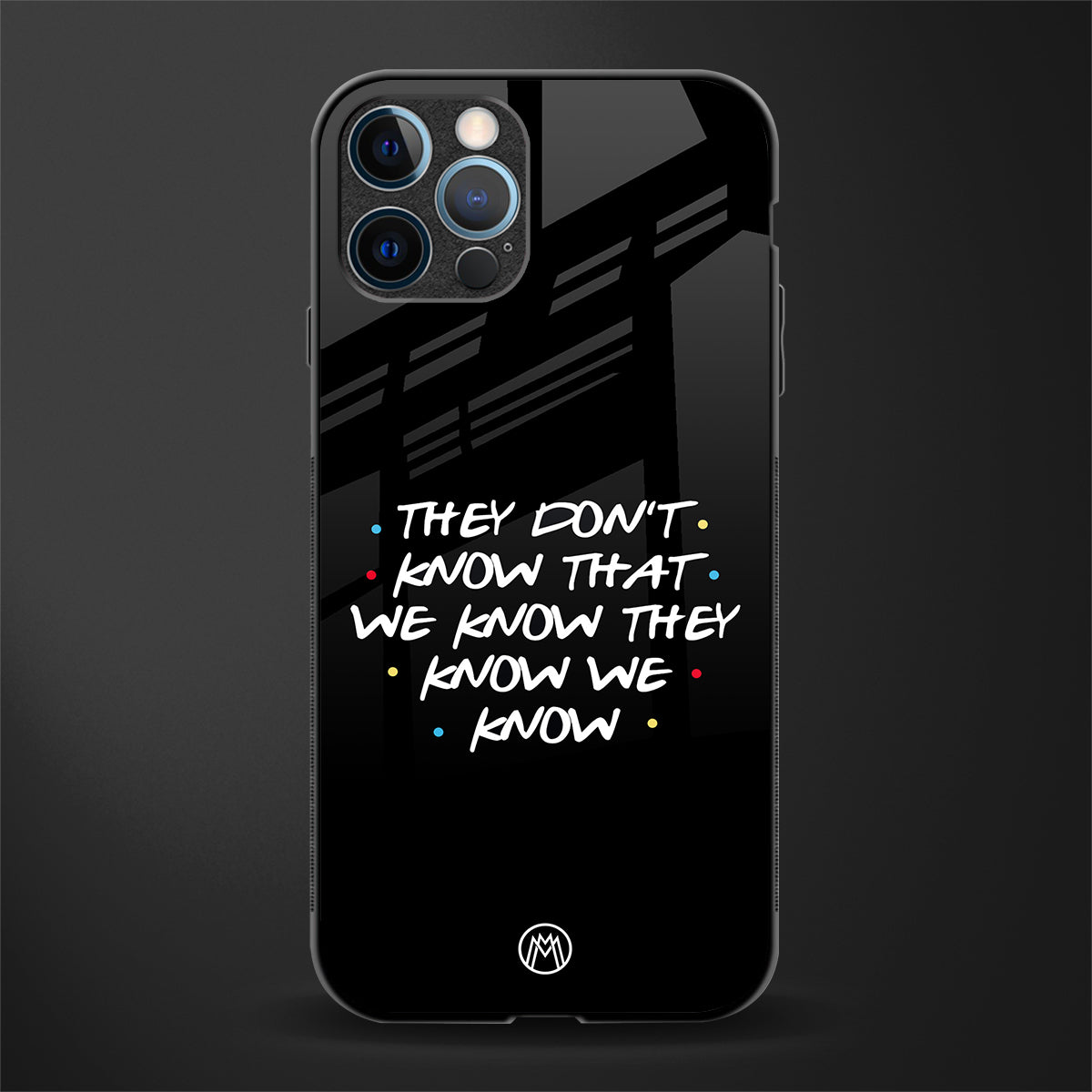 they don't know that we know - friends glass case for iphone 12 pro max image