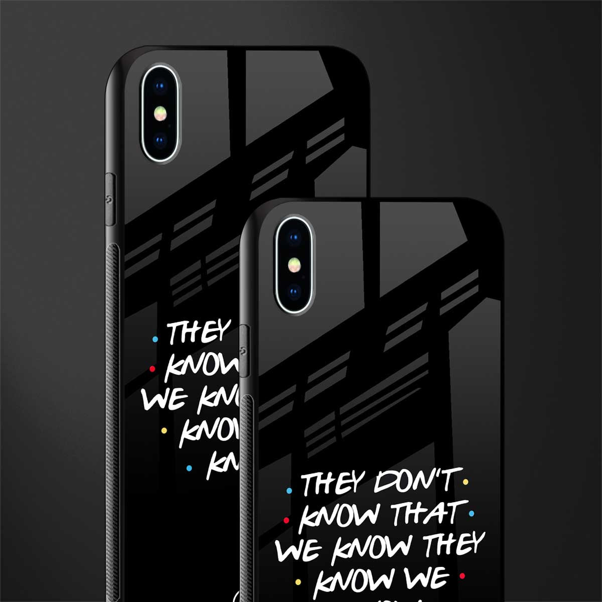 they don't know that we know - friends glass case for iphone xs max image-2