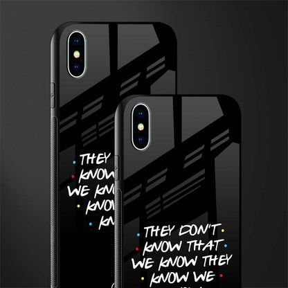 they don't know that we know - friends glass case for iphone xs max image-2