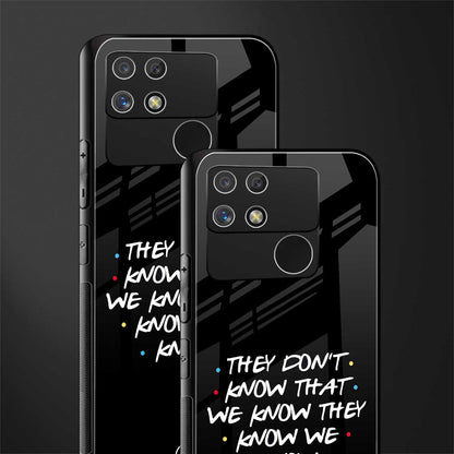 they don't know that we know - friends back phone cover | glass case for realme narzo 50a