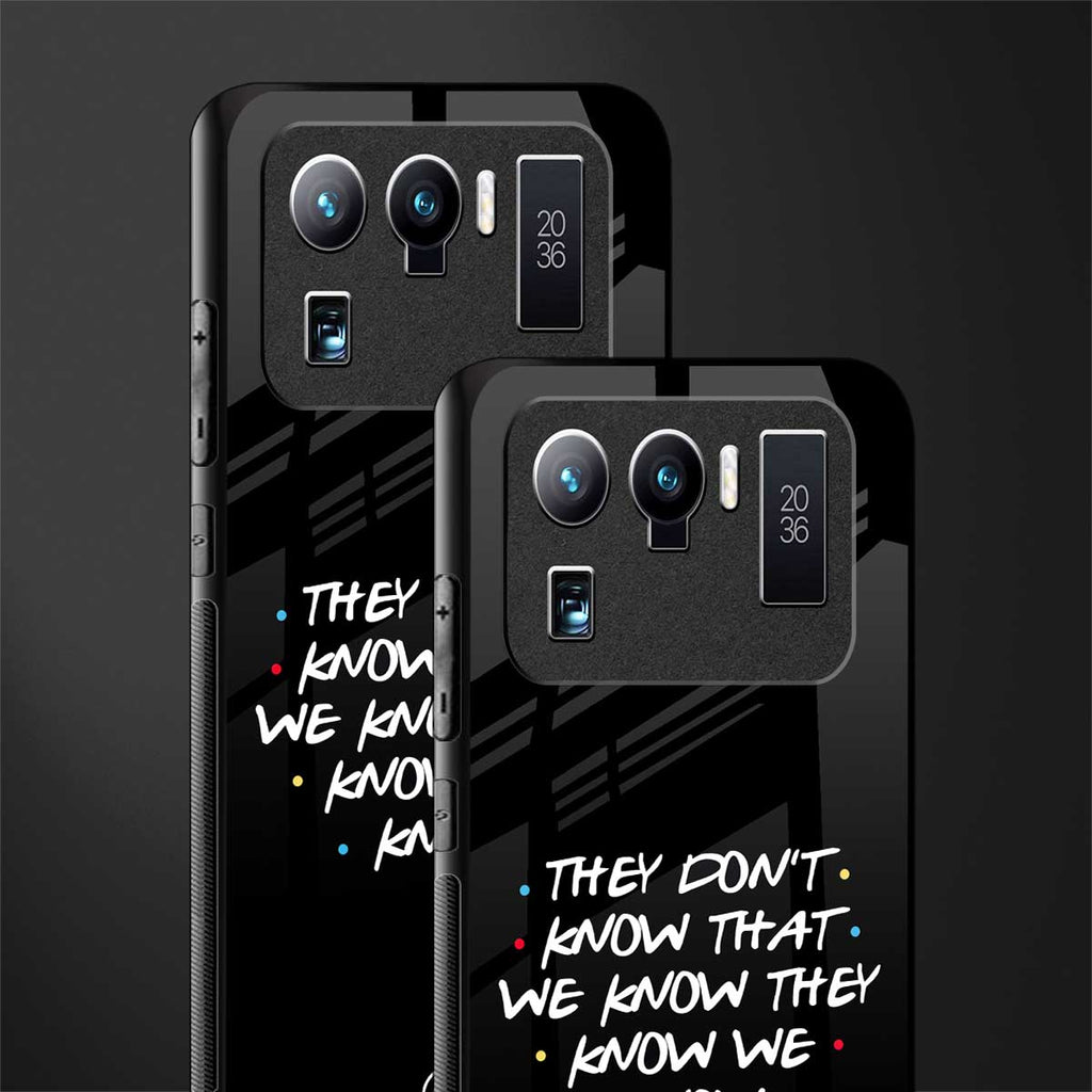 they don't know that we know - friends glass case for mi 11 ultra 5g image-2