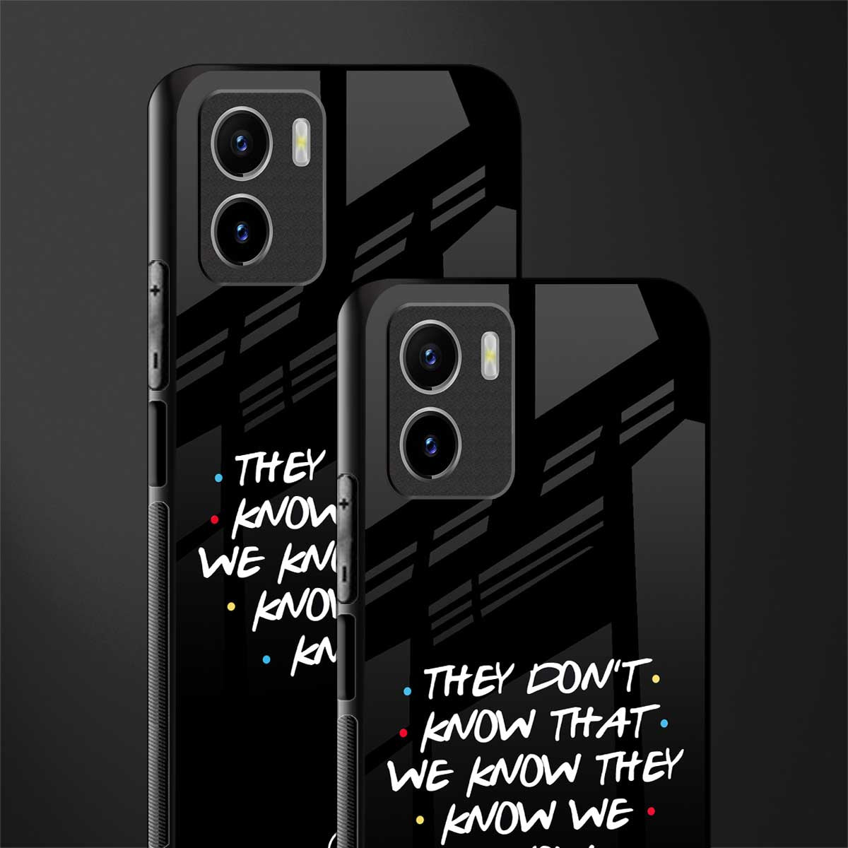 they don't know that we know - friends glass case for vivo y15s image-2