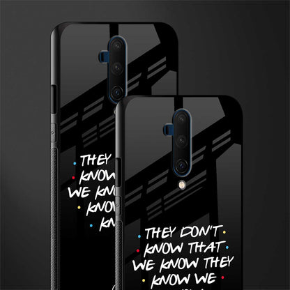 they don't know that we know - friends glass case for oneplus 7t pro image-2