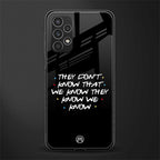 they don't know that we know - friends back phone cover | glass case for samsung galaxy a13 4g