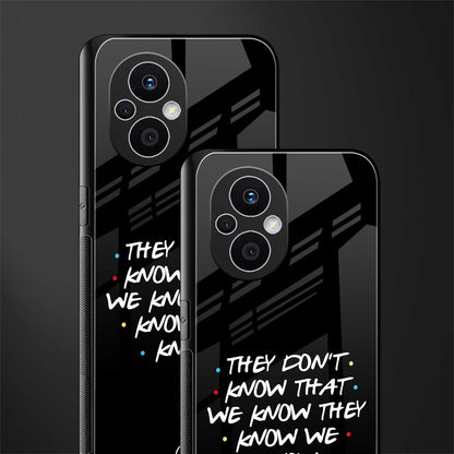they don't know that we know - friends back phone cover | glass case for oppo f21 pro 5g