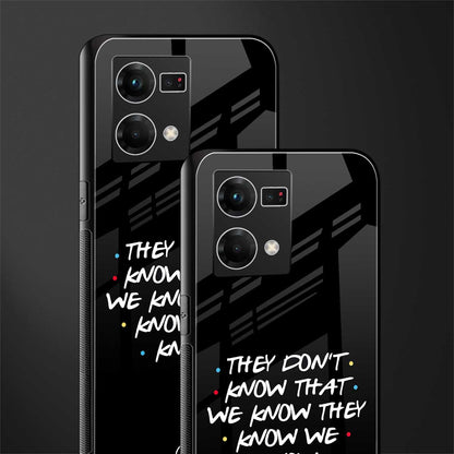 they don't know that we know - friends back phone cover | glass case for oppo f21 pro 4g