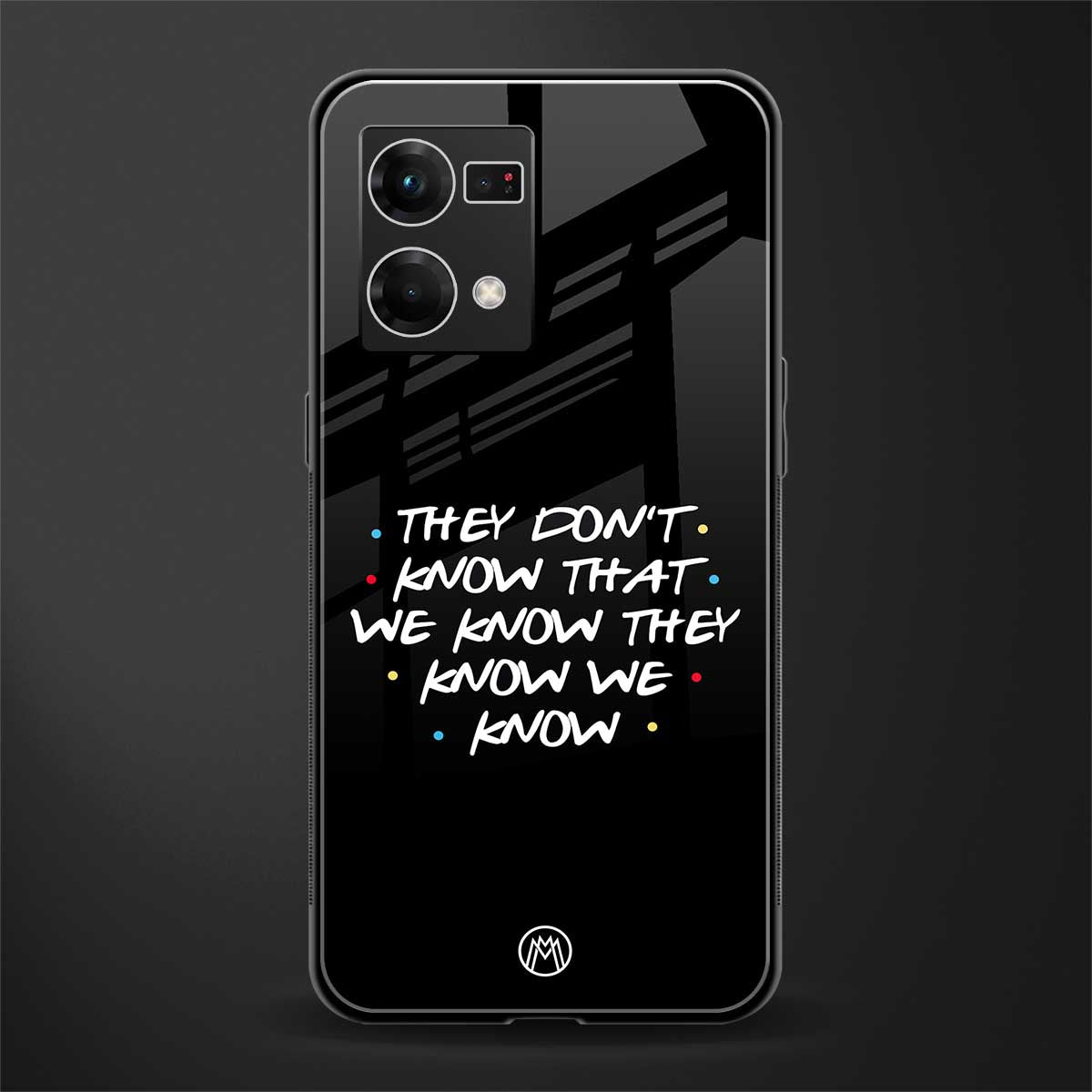 they don't know that we know - friends back phone cover | glass case for oppo f21 pro 4g