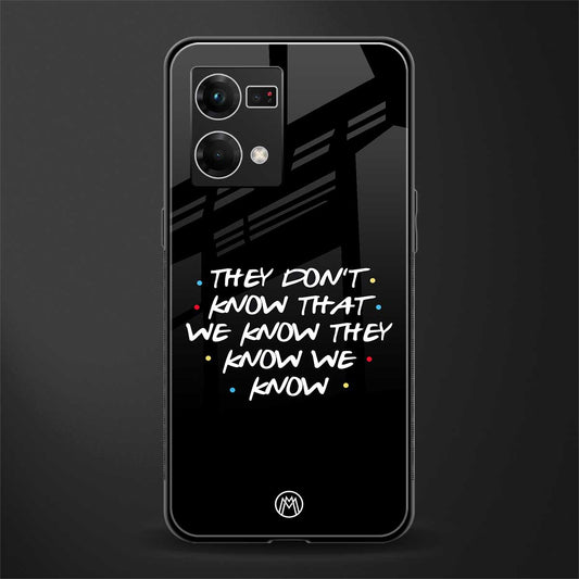 they don't know that we know - friends back phone cover | glass case for oppo f21 pro 4g