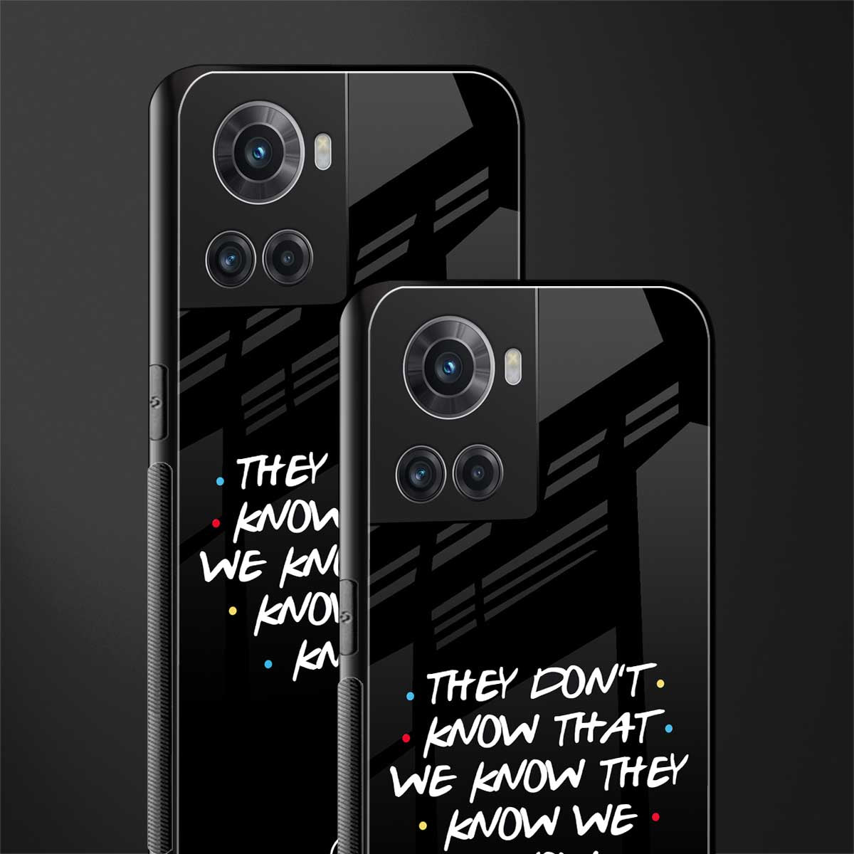they don't know that we know - friends back phone cover | glass case for oneplus 10r 5g