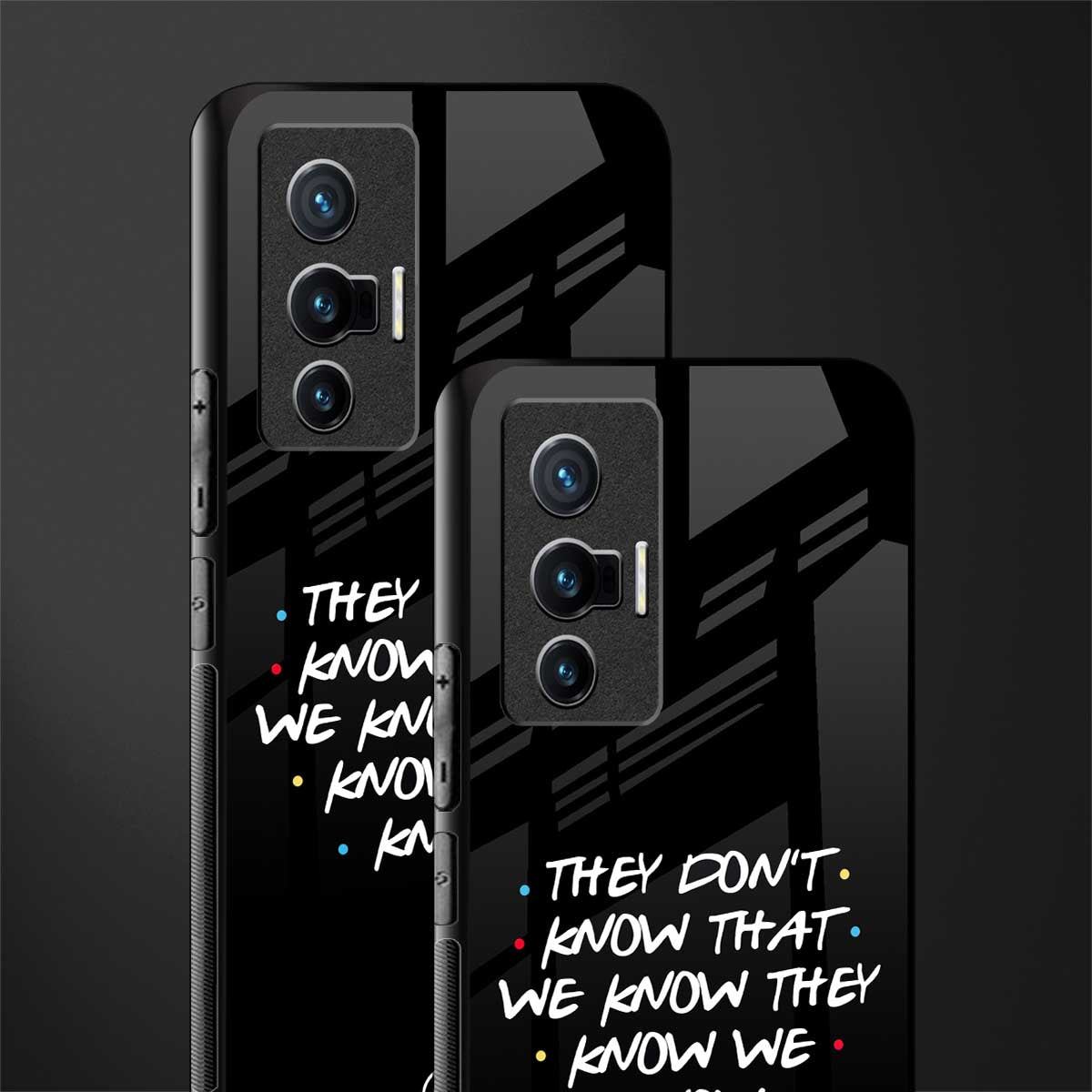 they don't know that we know - friends glass case for vivo x70 image-2
