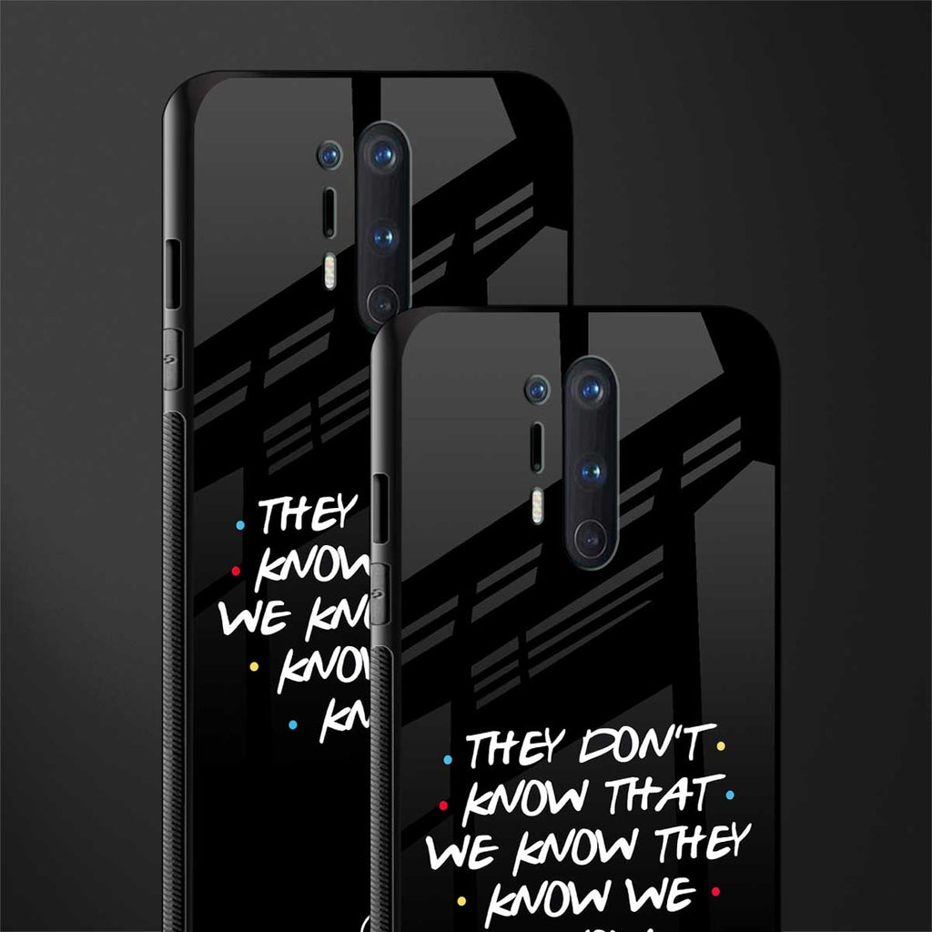 they don't know that we know - friends glass case for oneplus 8 pro image-2