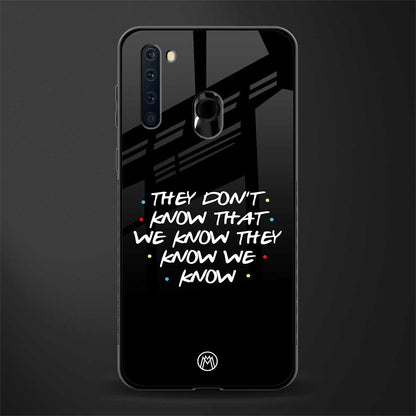 they don't know that we know - friends glass case for samsung a21 image