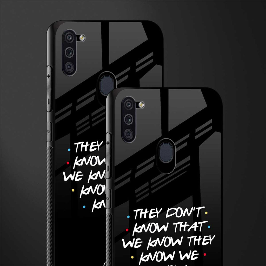 they don't know that we know - friends glass case for samsung galaxy m11 image-2