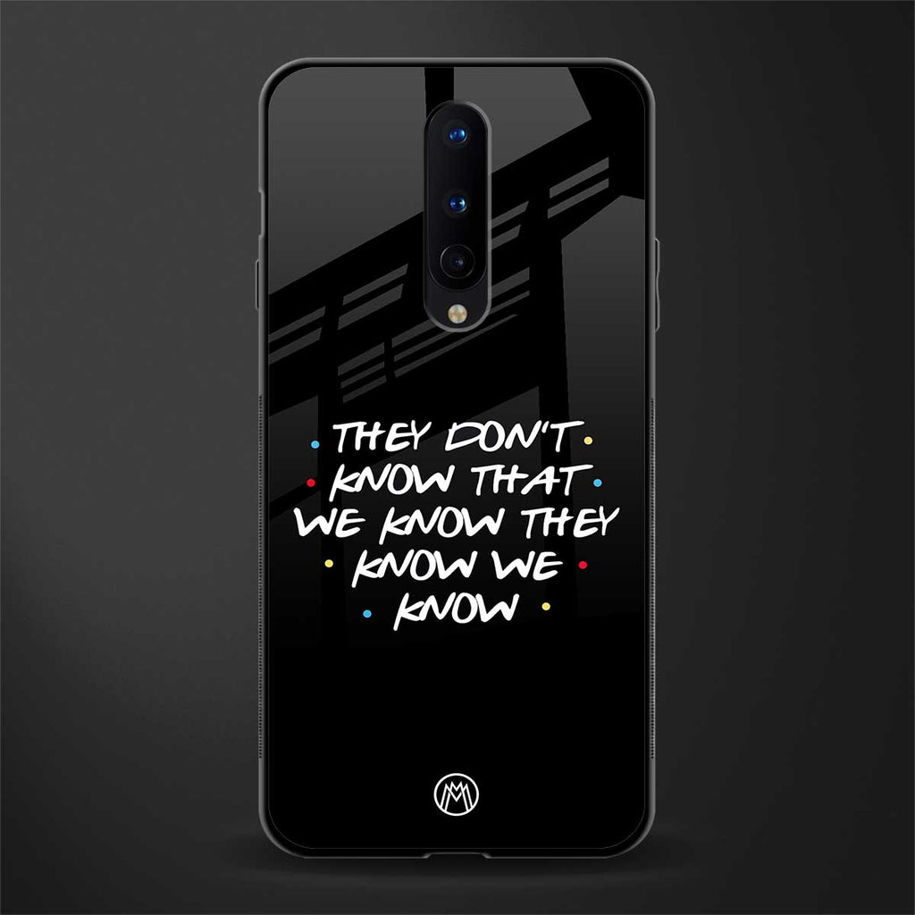 they don't know that we know - friends glass case for oneplus 8 image