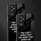 they don't know that we know - friends back phone cover | glass case for samsung galaxy f23 5g