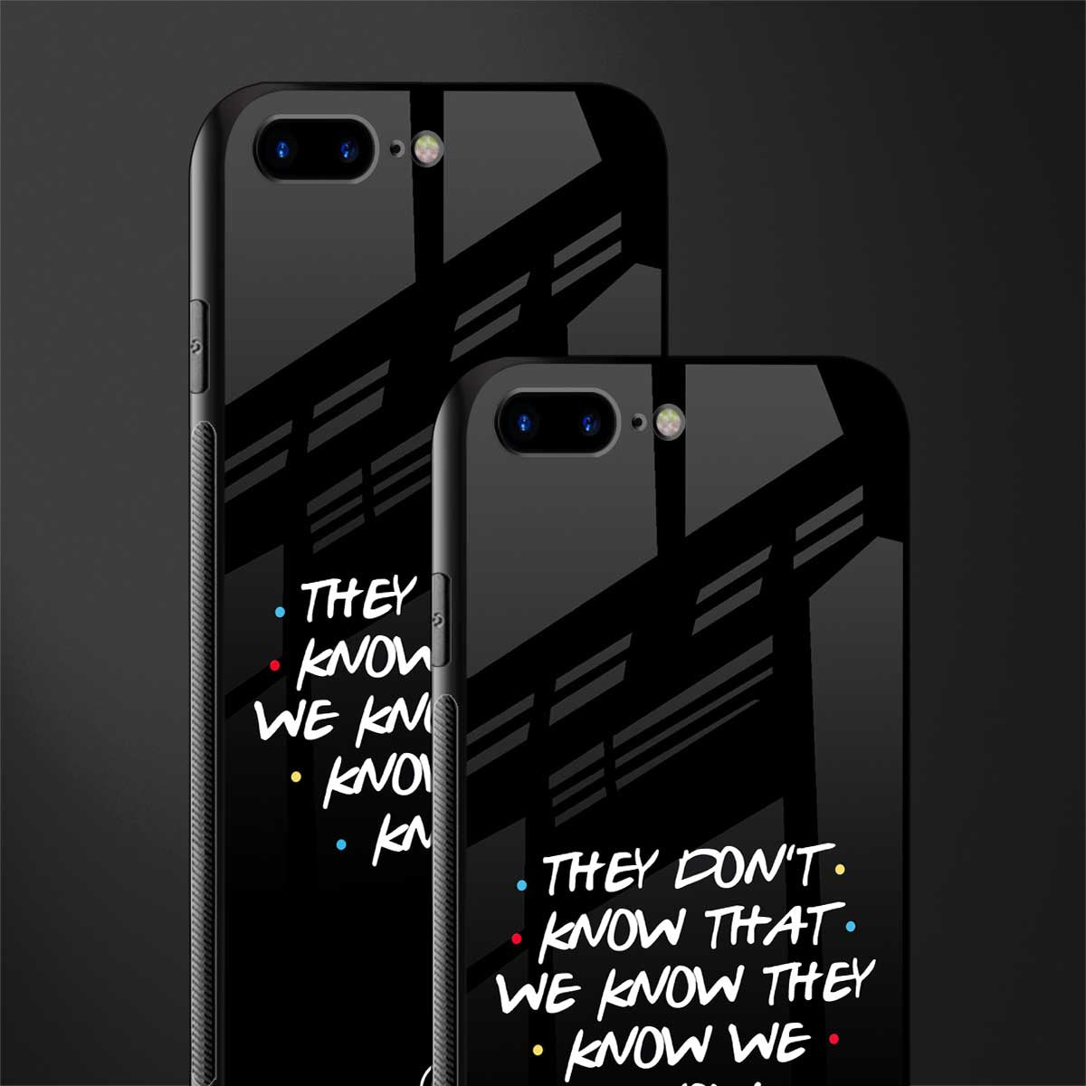 they don't know that we know - friends glass case for iphone 7 plus image-2