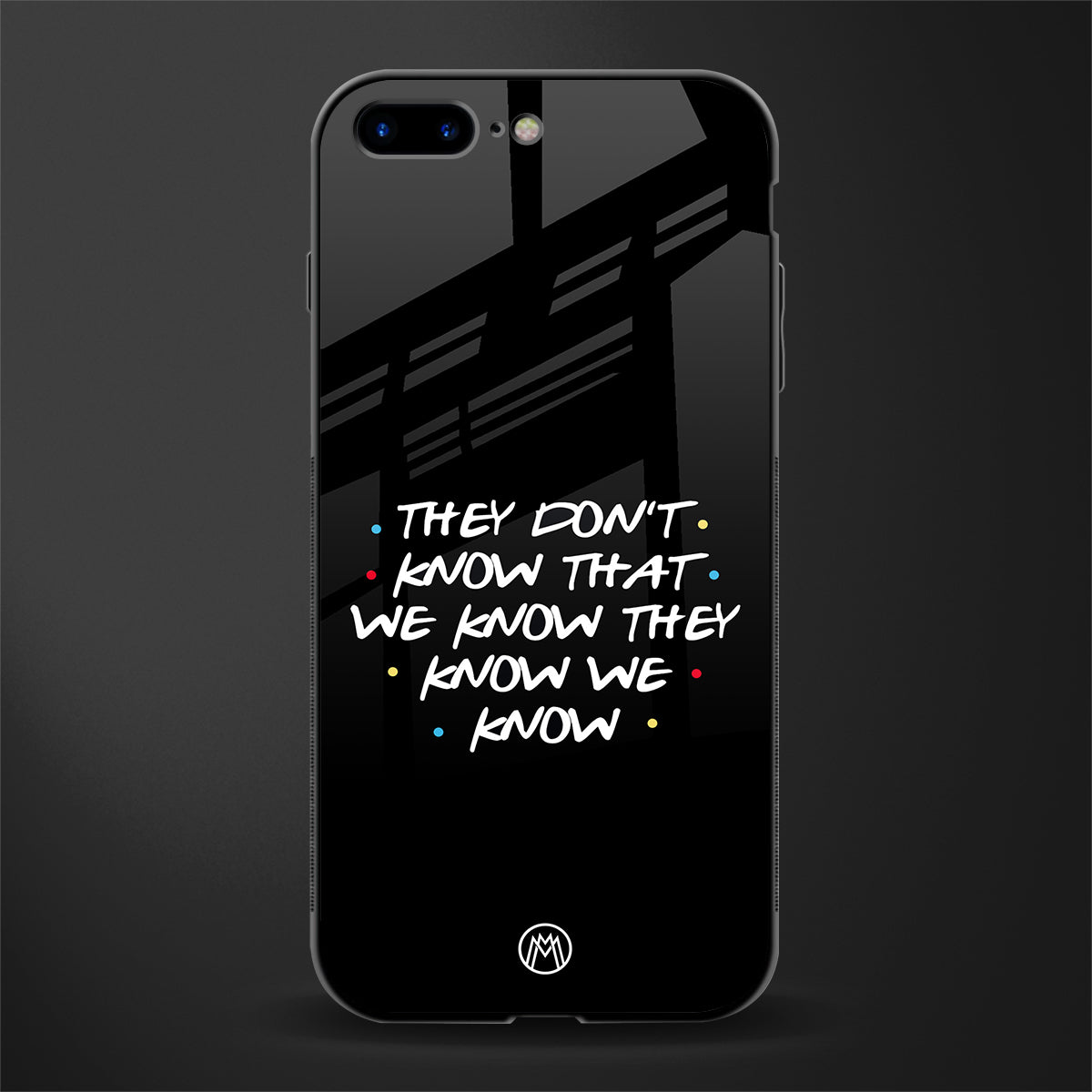 they don't know that we know - friends glass case for iphone 8 plus image
