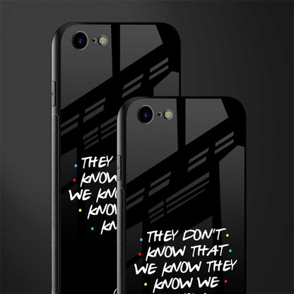 they don't know that we know - friends glass case for iphone se 2020 image-2
