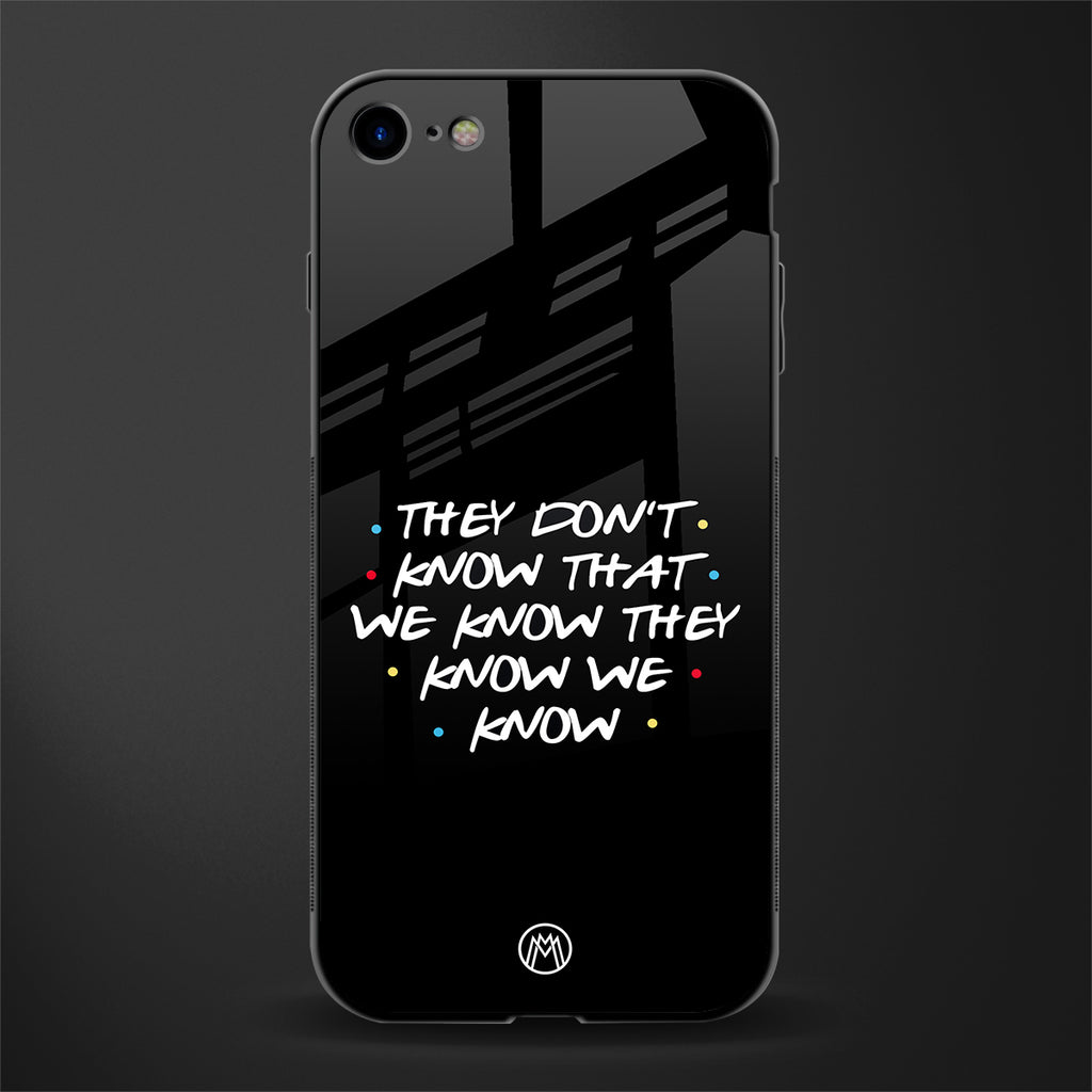 they don't know that we know - friends glass case for iphone se 2020 image