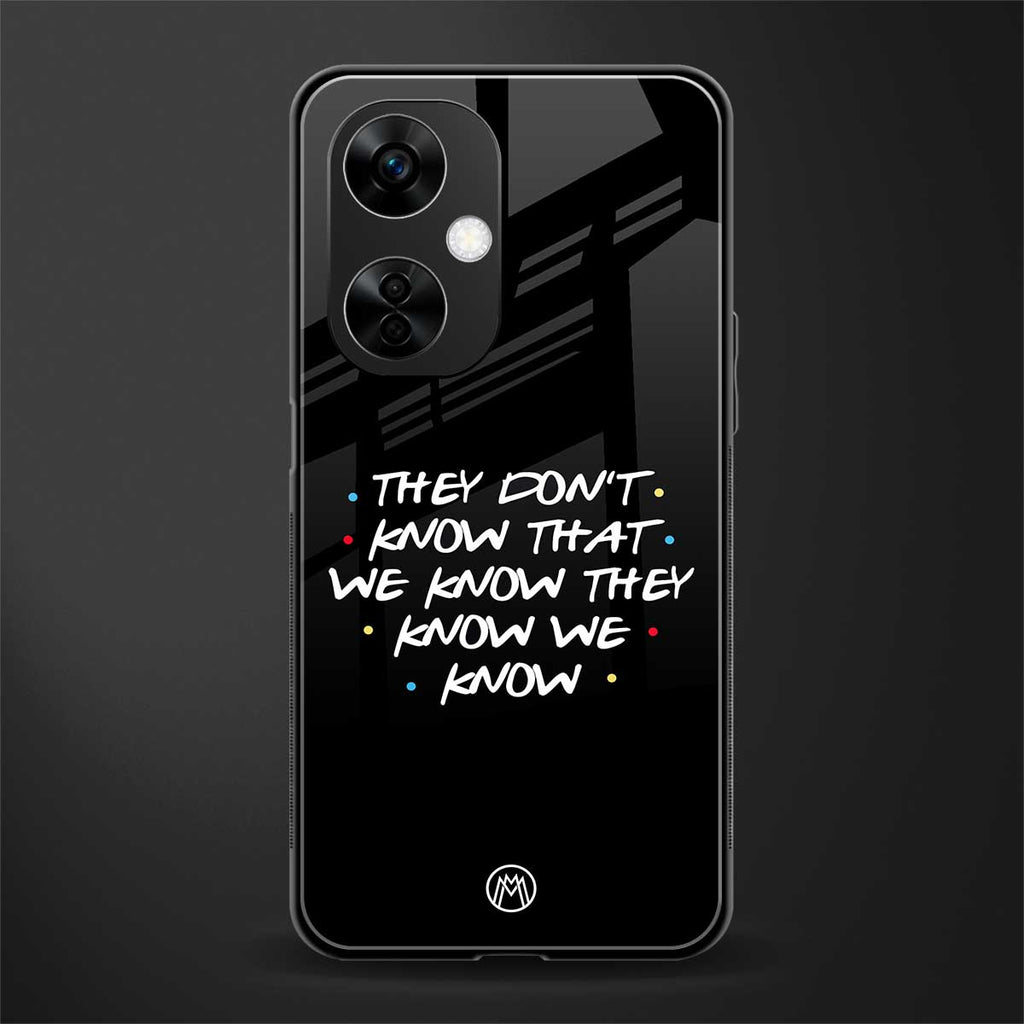 they don't know that we know - friends back phone cover | glass case for oneplus nord ce 3 lite