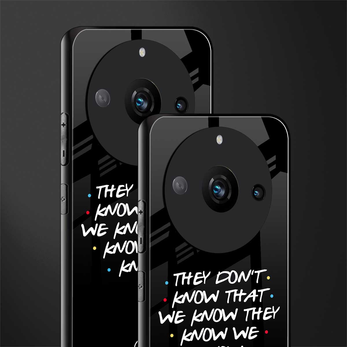 they don't know that we know - friends back phone cover | glass case for realme 11 pro 5g