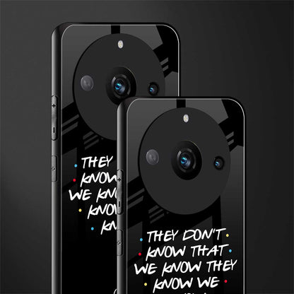 they don't know that we know - friends back phone cover | glass case for realme 11 pro 5g
