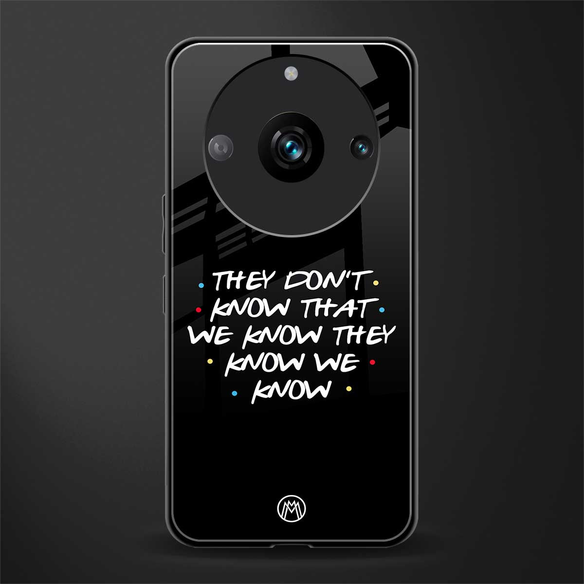 they don't know that we know - friends back phone cover | glass case for realme 11 pro 5g