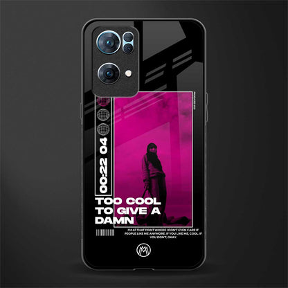too cool to give a damn glass case for oppo reno7 pro 5g image