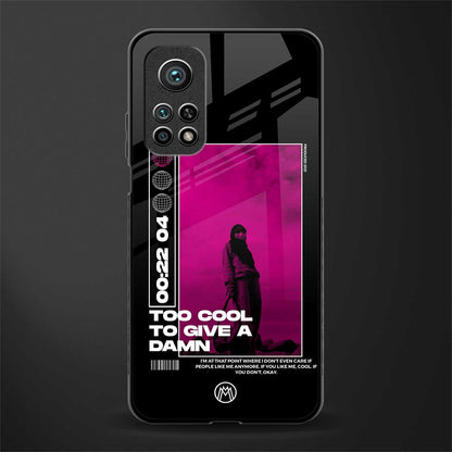 too cool to give a damn glass case for mi 10t 5g image