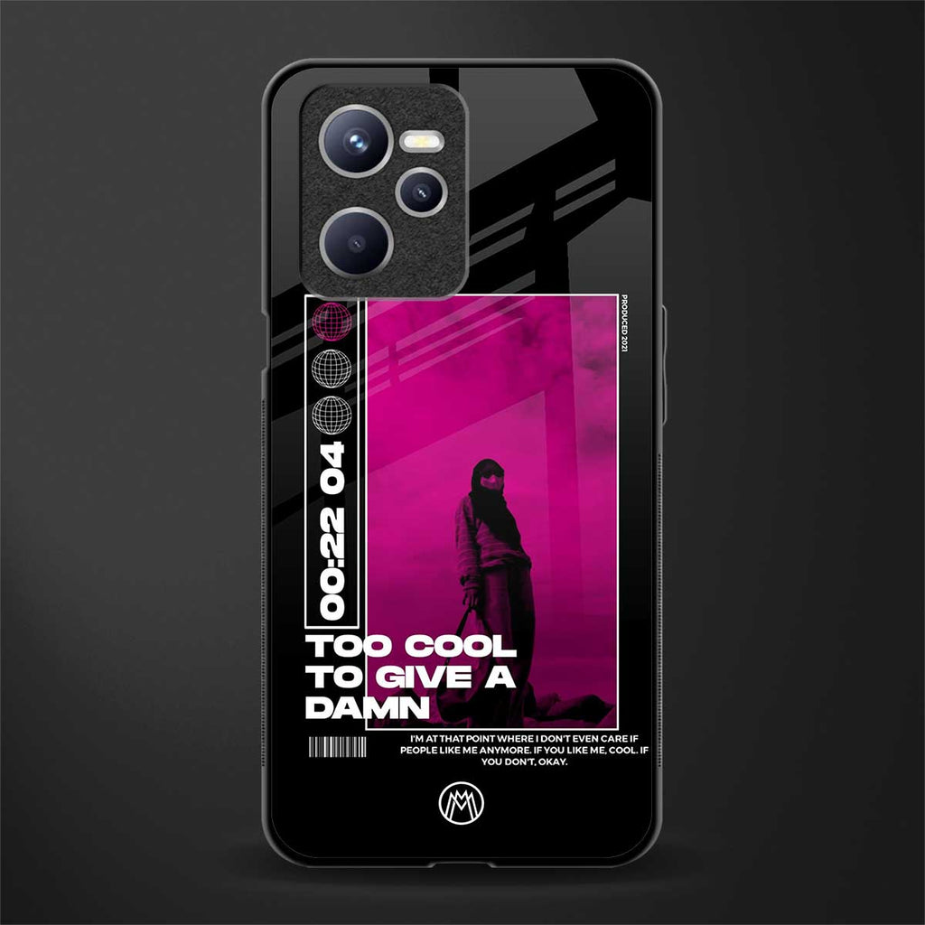 too cool to give a damn glass case for realme c35 image