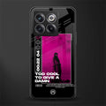 too cool to give a damn back phone cover | glass case for oneplus 10t