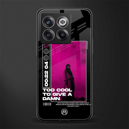 too cool to give a damn back phone cover | glass case for oneplus 10t