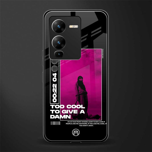 too cool to give a damn back phone cover | glass case for vivo v25 pro 5g