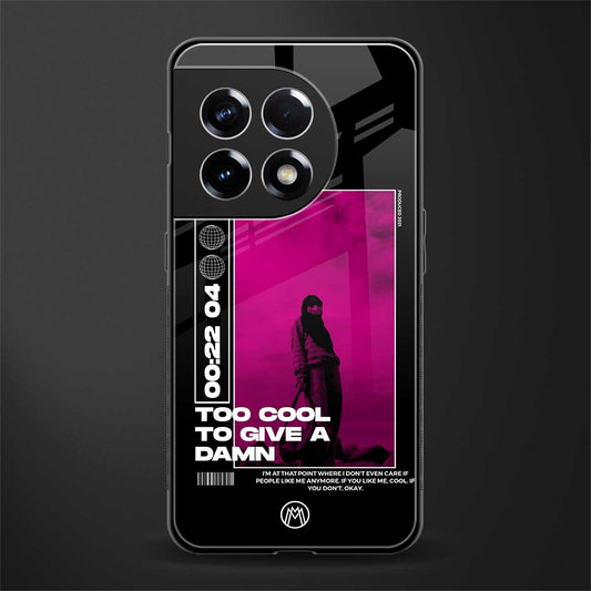 too cool to give a damn back phone cover | glass case for oneplus 11r