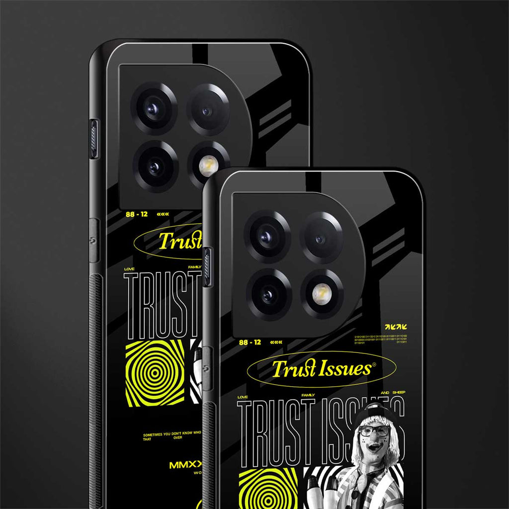 trust issues back phone cover | glass case for oneplus 11