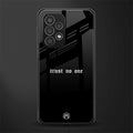 trust no one aesthetic quote back phone cover | glass case for samsung galaxy a23
