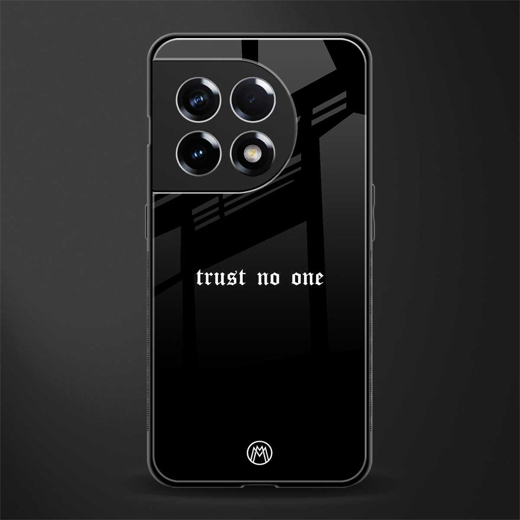 trust no one aesthetic quote back phone cover | glass case for oneplus 11r
