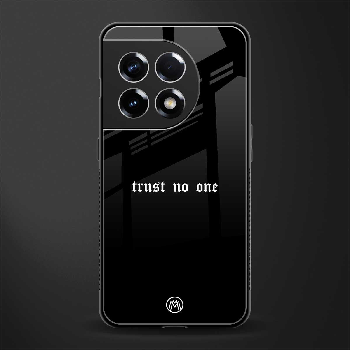 trust no one aesthetic quote back phone cover | glass case for oneplus 11r