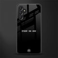 trust no one aesthetic quote back phone cover | glass case for samsun galaxy a24 4g